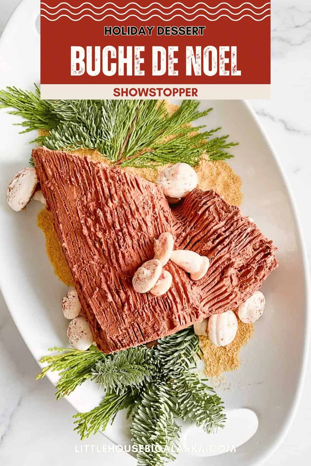A Bûche de Noël cake decorated with chocolate frosting, meringue mushrooms, and evergreen sprigs on a white platter, labeled "Buche de Noel Holiday Dessert Showstopper.