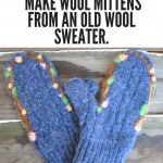Pin for how to make wool mittens from an old wool sweater.
