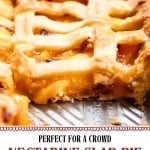 A close-up of a nectarine slab pie with a lattice crust, partially sliced, on a metal baking sheet. Text overlay reads: “Perfect for a crowd. Nectarine pie—your favorite Slab Pie packed with fresh summer fruit.”.