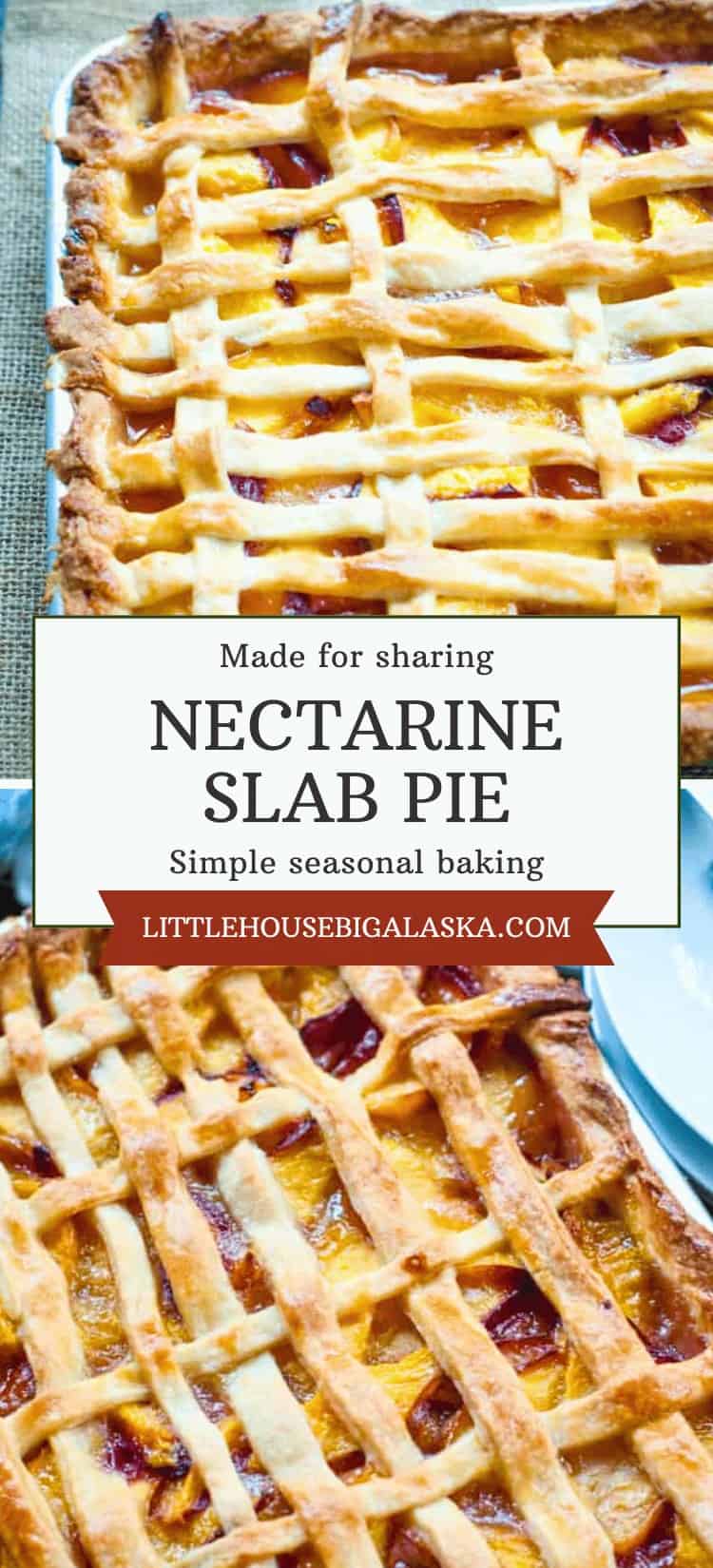 Rectangular nectarine slab pie with a golden lattice crust, shown on a tray and plate. Text overlay promotes simple seasonal baking with this delicious Slab Pie.