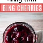 Pin for cherry pie filling with bing cherries.