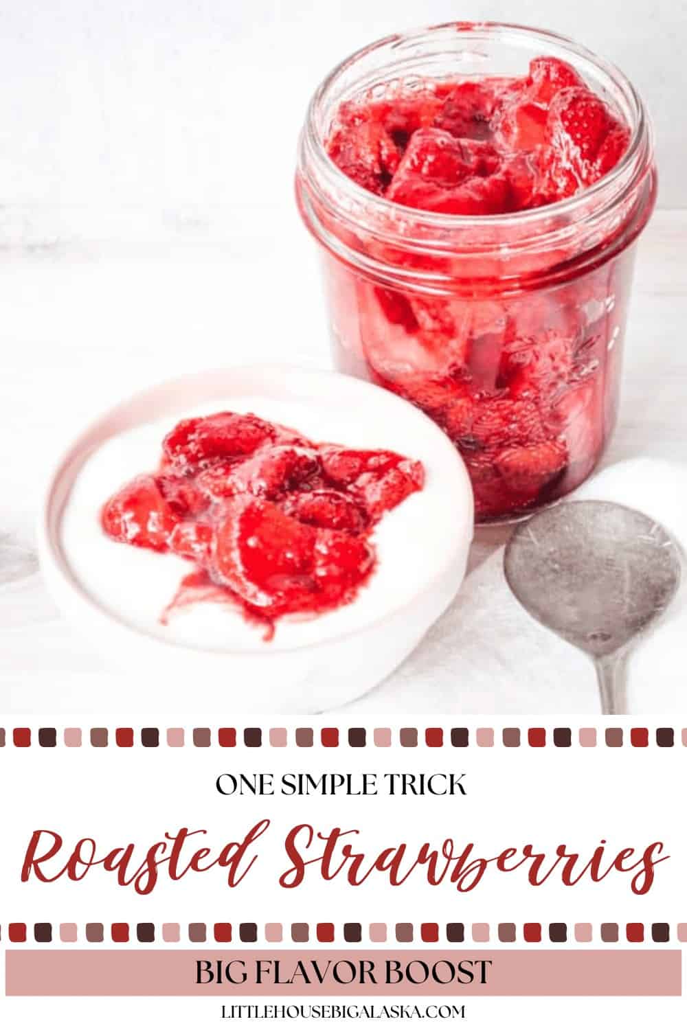 A jar of roasted strawberries beside a bowl of yogurt topped with roasted strawberries and a spoon on a white surface.