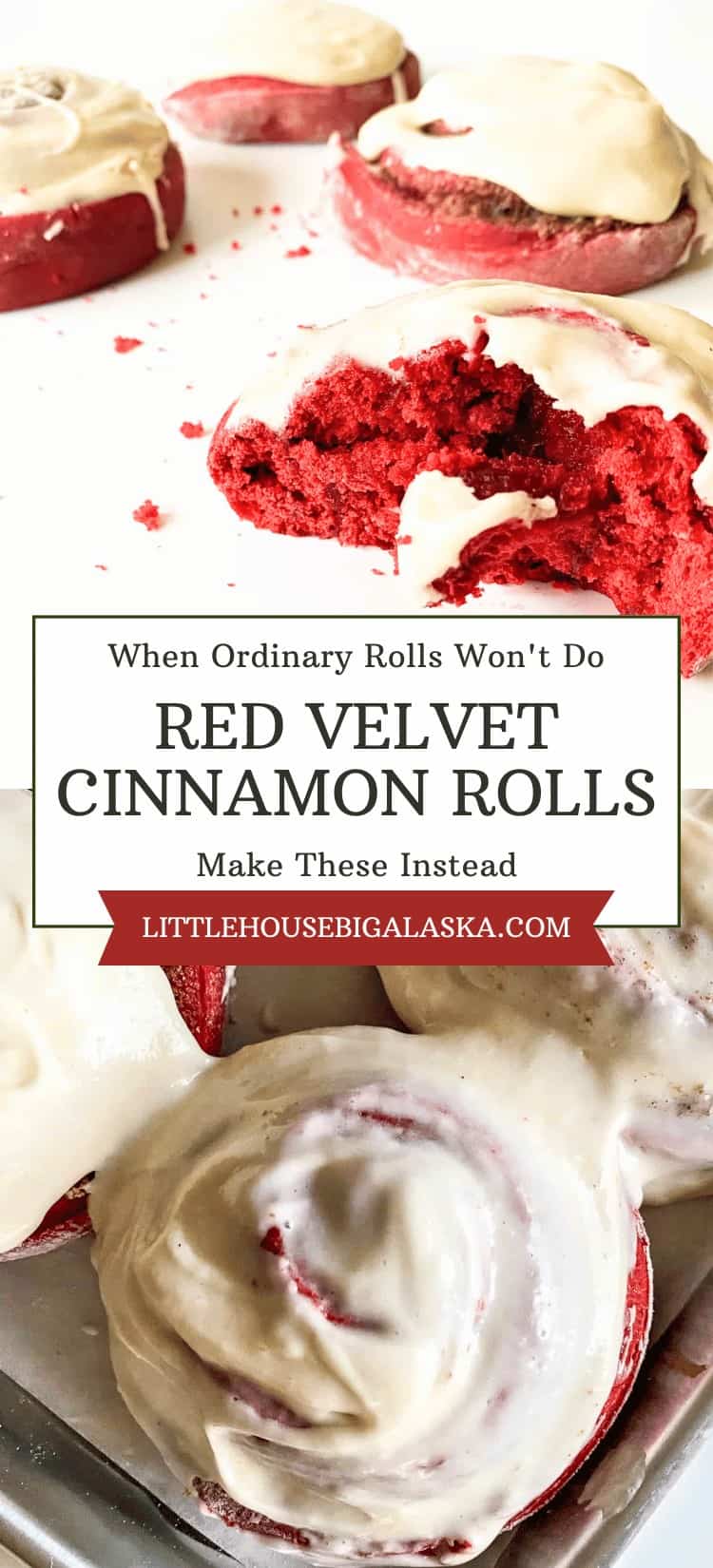 Red Velvet Cinnamon Rolls topped with cream cheese icing on a tray, one roll partially eaten and crumbs scattered. Text overlay encourages making Red Velvet Cinnamon Rolls instead of ordinary rolls.