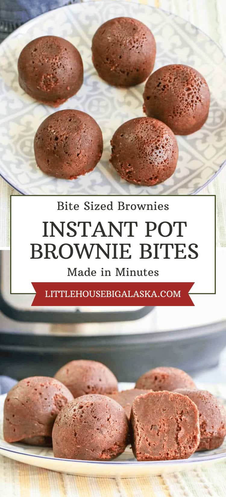 Plate of round, bite-sized brownie pieces with a moist texture, alongside text promoting delicious Instant Pot Brownie Bites—perfect browine bites from littlehousebigalaska.com.