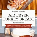 Sliced Air Fryer Turkey Breast on a wooden cutting board, with a knife beside it; text overlay highlights an easy recipe for juicy Air Fryer Turkey Breast.