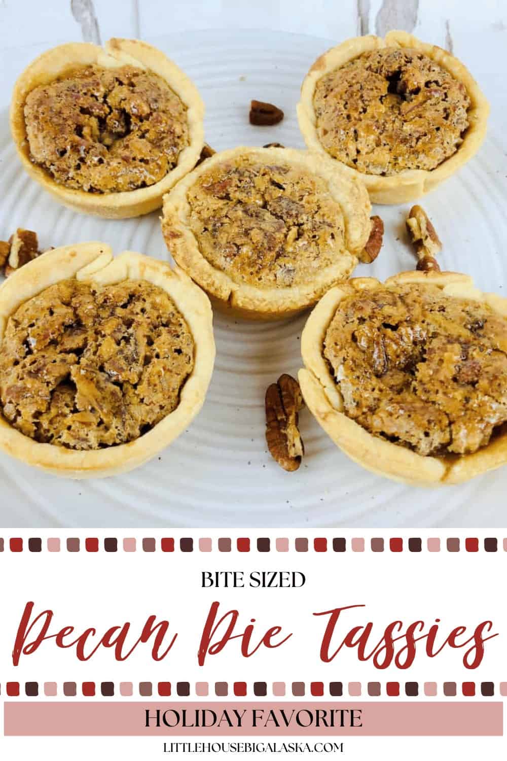 Five small MINI PECAN PIES tartlets are arranged on a white plate with a few pecan pieces scattered around them. Text at the bottom reads, “Bite Sized Pecan Pie Tassies Holiday Favorite—delicious no corn syrup mini pecan pies.”.