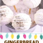 Pin for gingerbread cake pops.