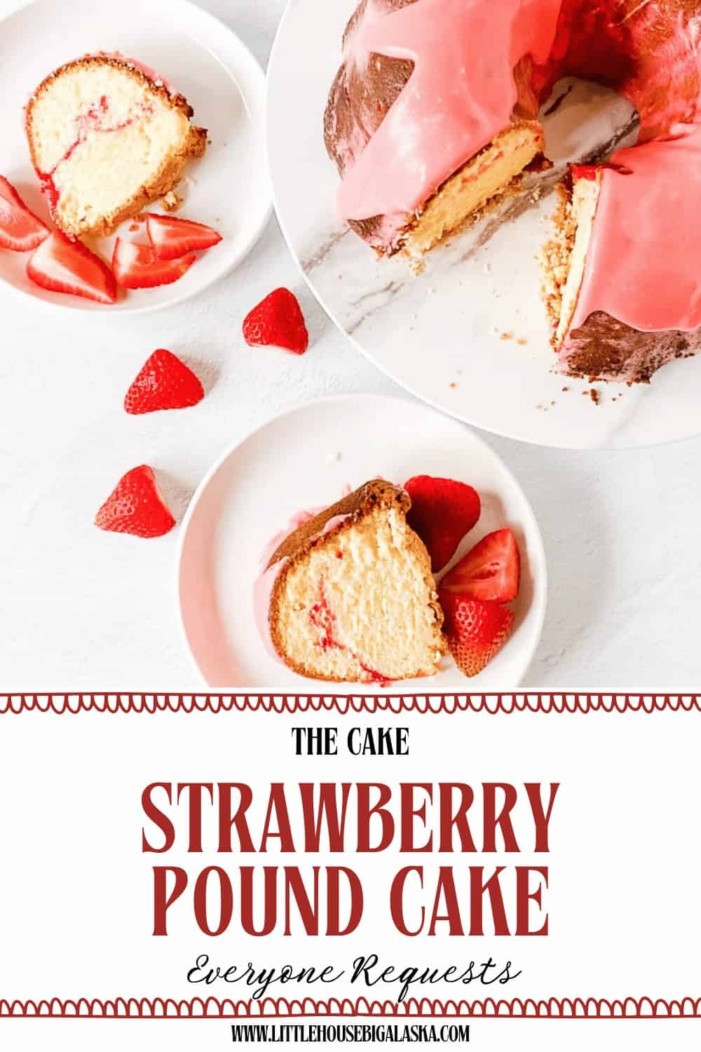 A sliced STRAWBERRY POUND CAKE with pink icing is served with fresh strawberries on white plates, shown from above. This irresistible cream cheese pound cake variation is a true crowd-pleaser. Text reads: "Strawberry Pound Cake Everyone Requests.