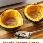 Pin for maple brown sugar roasted acorn squash.
