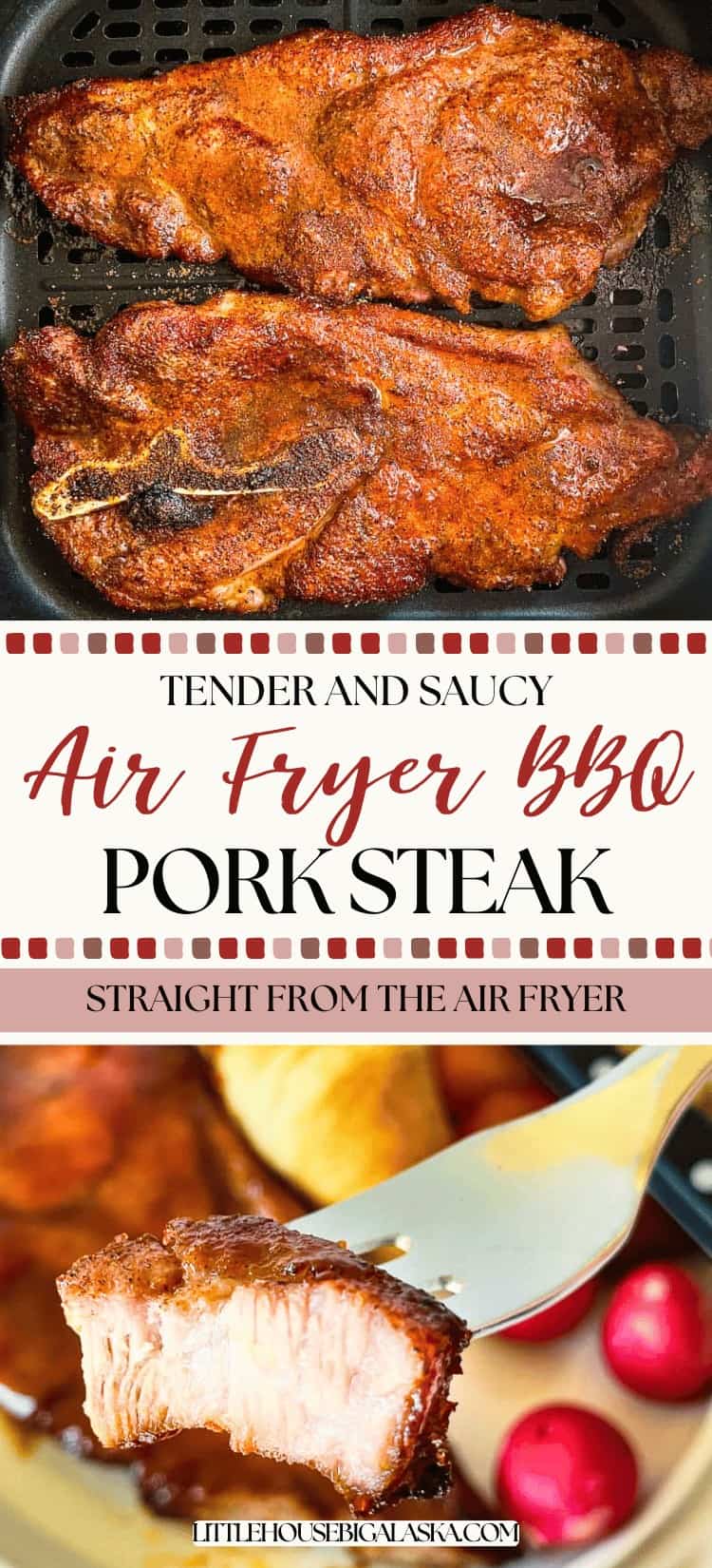 Two cooked air fryer pork steaks in an air fryer basket above a close-up of a pork steak slice on a fork, showing its juicy interior. Text reads: “Air Fryer BBQ Pork Steak.”.