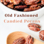 Pin for Old-Fashioned Candied Pecans.
