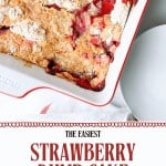 A baked Strawberry Dump Cake in a white dish sits next to a serving spoon. Text below reads, "The Easiest Strawberry Dump Cake Fruit Dessert.