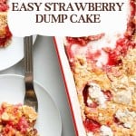 A Strawberry Dump Cake baked in a white dish with a serving on a plate and a spoon beside it. Text overlay reads "Easy Strawberry Dump Cake.