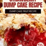 Close-up of a Strawberry Dump Cake with a golden, crumbly topping and bright red fruit filling oozing out, overlaid with text describing this irresistible dessert recipe.