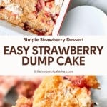 A baked Strawberry Dump Cake in a dish with a close-up of a spoonful, topped with golden crust and strawberry filling, beside a white plate. Text reads "Easy Strawberry Dump Cake.