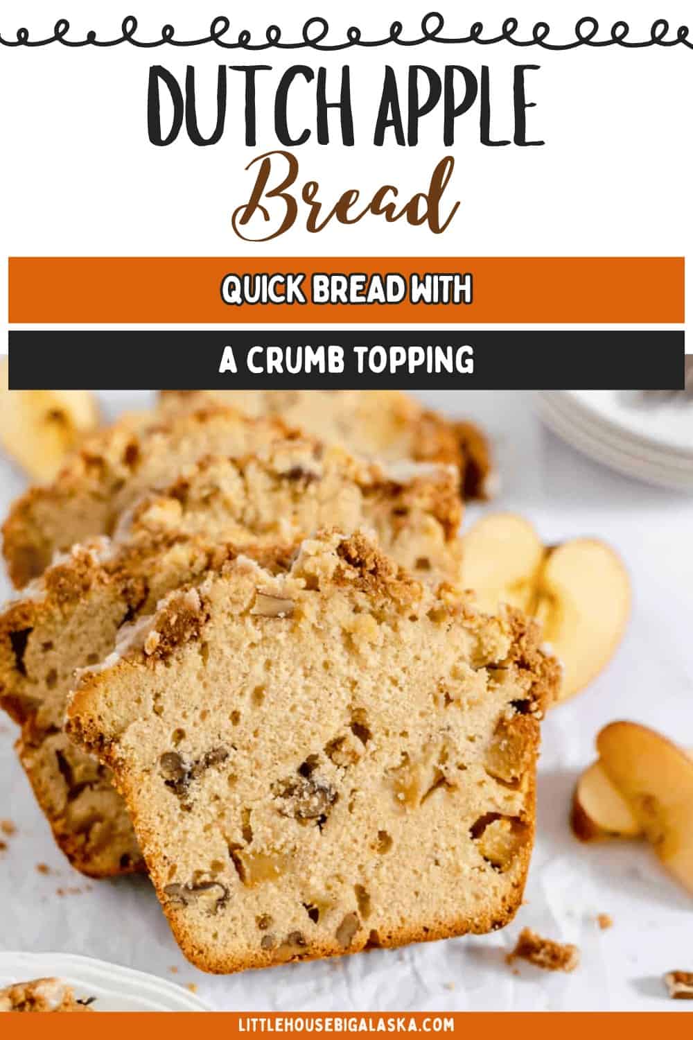 Sliced Dutch Apple Bread with crumb topping on a plate, surrounded by apple slices. Text overlay describes this Dutch Apple Bread as a quick bread with a delicious crumb topping.