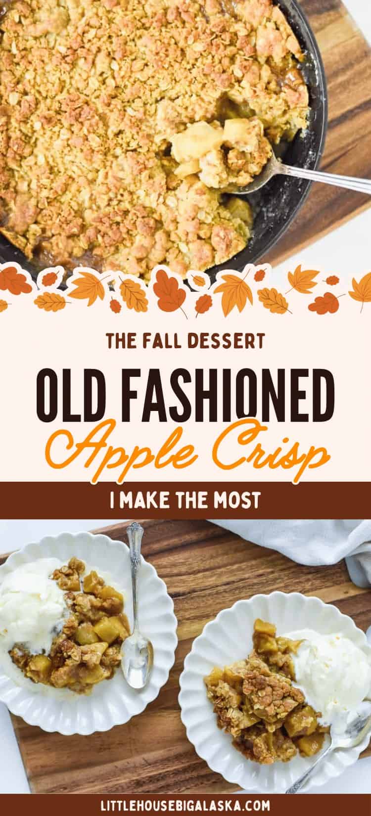 Freshly baked Easy Apple Crisp in a skillet with a serving spoon, plated with vanilla ice cream on two white dishes, on a wooden surface. Text overlay describes the dessert as old fashioned apple crisp.