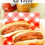Pin graphic for air fryer grilled sausages.
