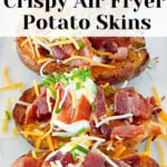 Pin graphic for Air Fryer Crispy Potato Skins.
