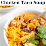 Pin Graphic for Chicken Taco Soup.