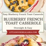 A blueberry French toast casserole is beautifully baked in a white dish and topped with fresh blueberries, with a generous serving of the blueberry French toast casserole plated beside it, ready to enjoy.