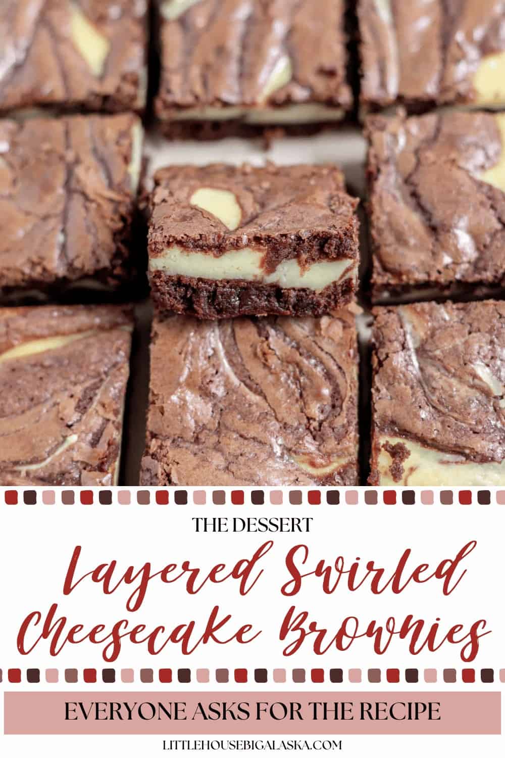 Brownie squares with a creamy cheesecake layer in the middle, arranged in a grid on a flat surface. The text overlay reads, "Layered Swirled Cheesecake Brownies." These decadent cheesecake brownies are the perfect combination of fudgy chocolate and rich cheesecake swirls.