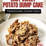 A plate with a serving of Sweet Potato Dump Cake topped with crumbs and nuts, accompanied by text promoting it as a delicious Thanksgiving dessert idea.