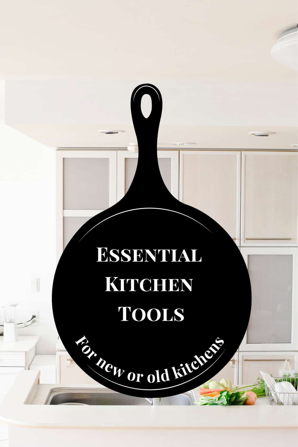Must-have essential kitchen tools for new or old kitchens.