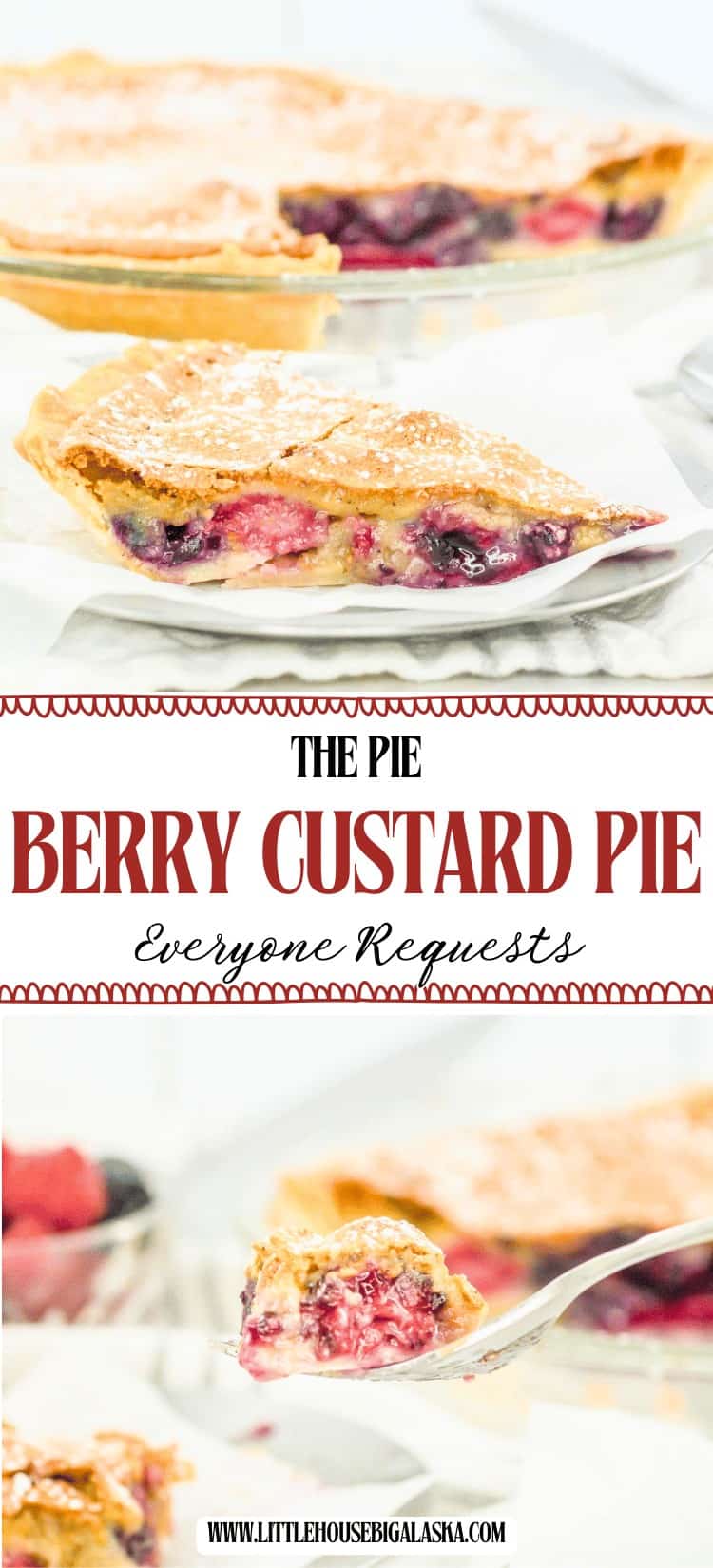 A slice and a forkful of Custard Pie bursting with berries are displayed on plates, with the remaining pie in the background. Text reads: “The Pie Berry Custard Pie Everyone Requests.”.