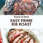 A close-up of a whole prime rib roast in a pan, with a second image below showing sliced prime rib on a platter. Text in the center reads, "Garlic & Herb Easy Prime Rib Roast.