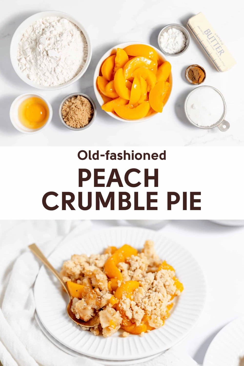 Various ingredients for peach crumble pie, including sliced peaches, flour, brown sugar, and butter, displayed above a prepared peach crumble pie served on a plate. Text reads: Old-fashioned Peach Crumble Pie.