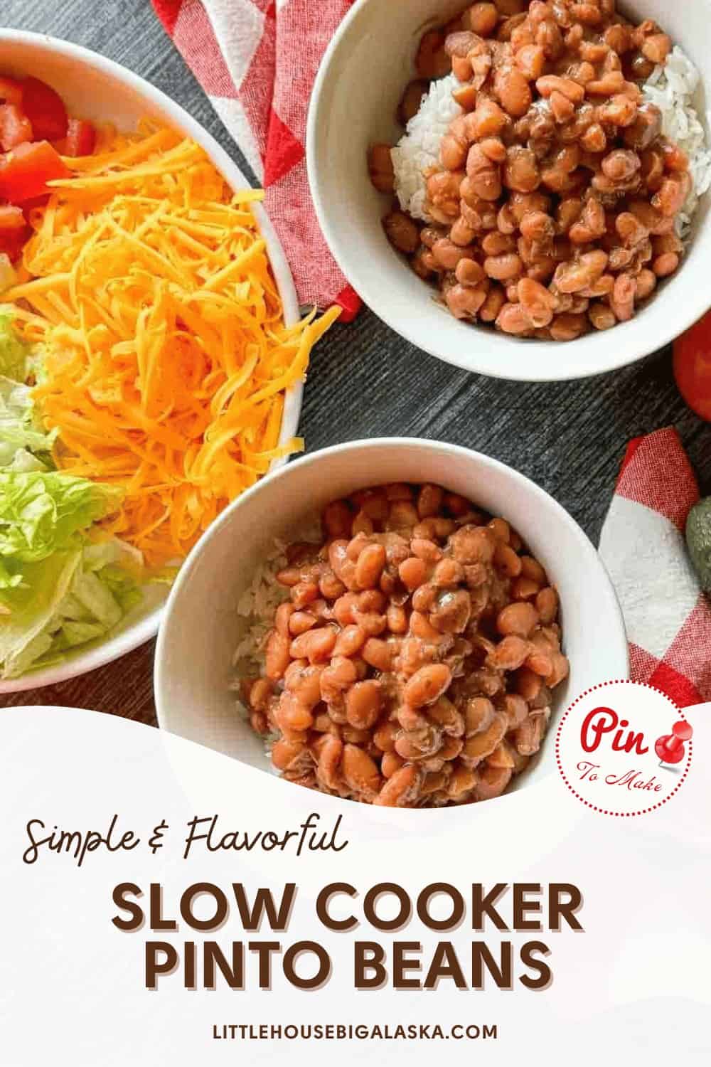 Two bowls of cooked pinto beans served over rice, accompanied by shredded cheese and lettuce, with text overlay describing the dish as simple and flavorful.