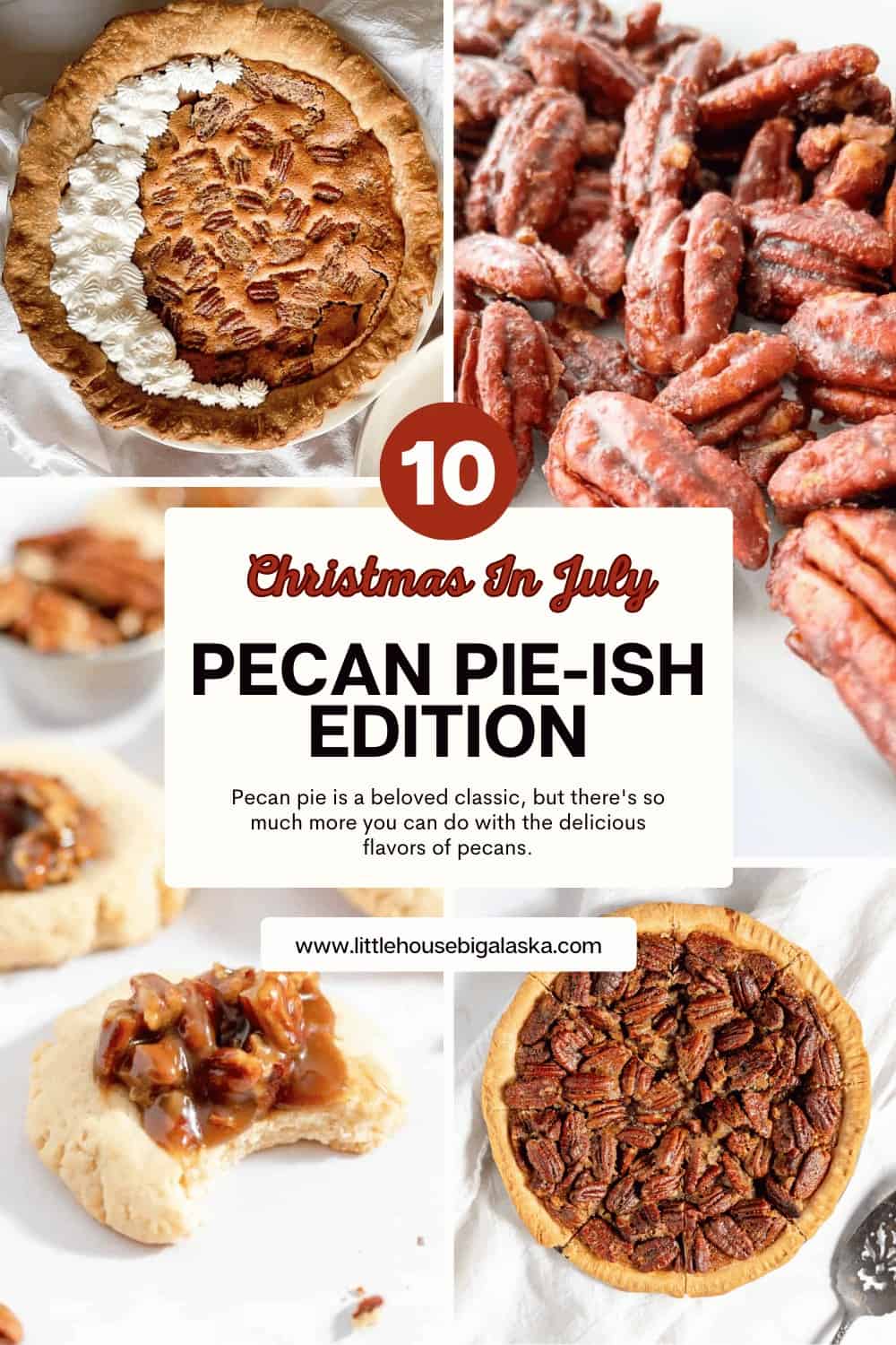 A collage featuring various pecan-based desserts with a central text "Christmas In July, Pecan Pie-ish Edition." Includes traditional pecan pie, candied pecans, pastries, and cookies.