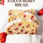 Close-up of four slices of strawberry bread with white glaze, garnished with fresh strawberries. Text reads: "Sweet & Fresh Strawberry Bread" with a website URL at the bottom.