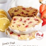 A loaf of strawberry bread, partially sliced, glazed with icing. Fresh strawberries and lemon slices are on the side. Text reads: "Sweet & Fresh Strawberry Bread" and "Pin to Add".
