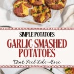 A tray of smashed potatoes packed with garlic and herbs, with a serving on a plate below; text reads "Garlic Smashed Potatoes.