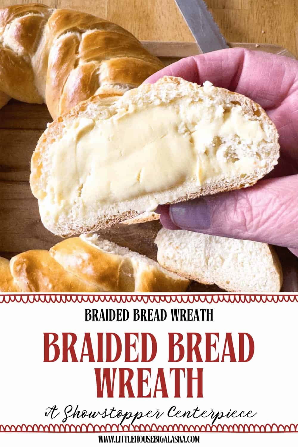A hand holds a buttered slice of braided bread over a stunning braided bread wreath on a wooden board. Text reads "Braided Bread Wreath: A Showstopper Centerpiece.