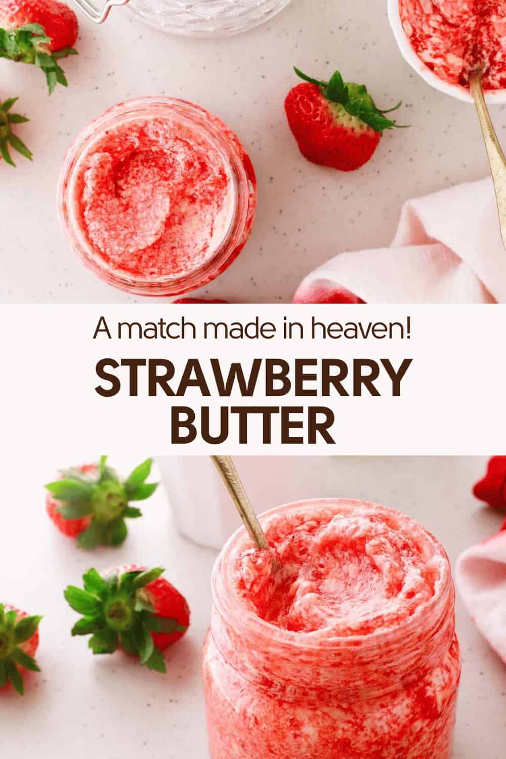 Jar of strawberry butter with a spoon on a table, surrounded by fresh strawberries. Text overlay reads, "A match made in heaven! Strawberry Butter.
