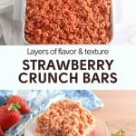 Top: Strawberry crunch bars in a baking dish. Bottom: A slice of strawberry crunch bar on a plate with whole strawberries.