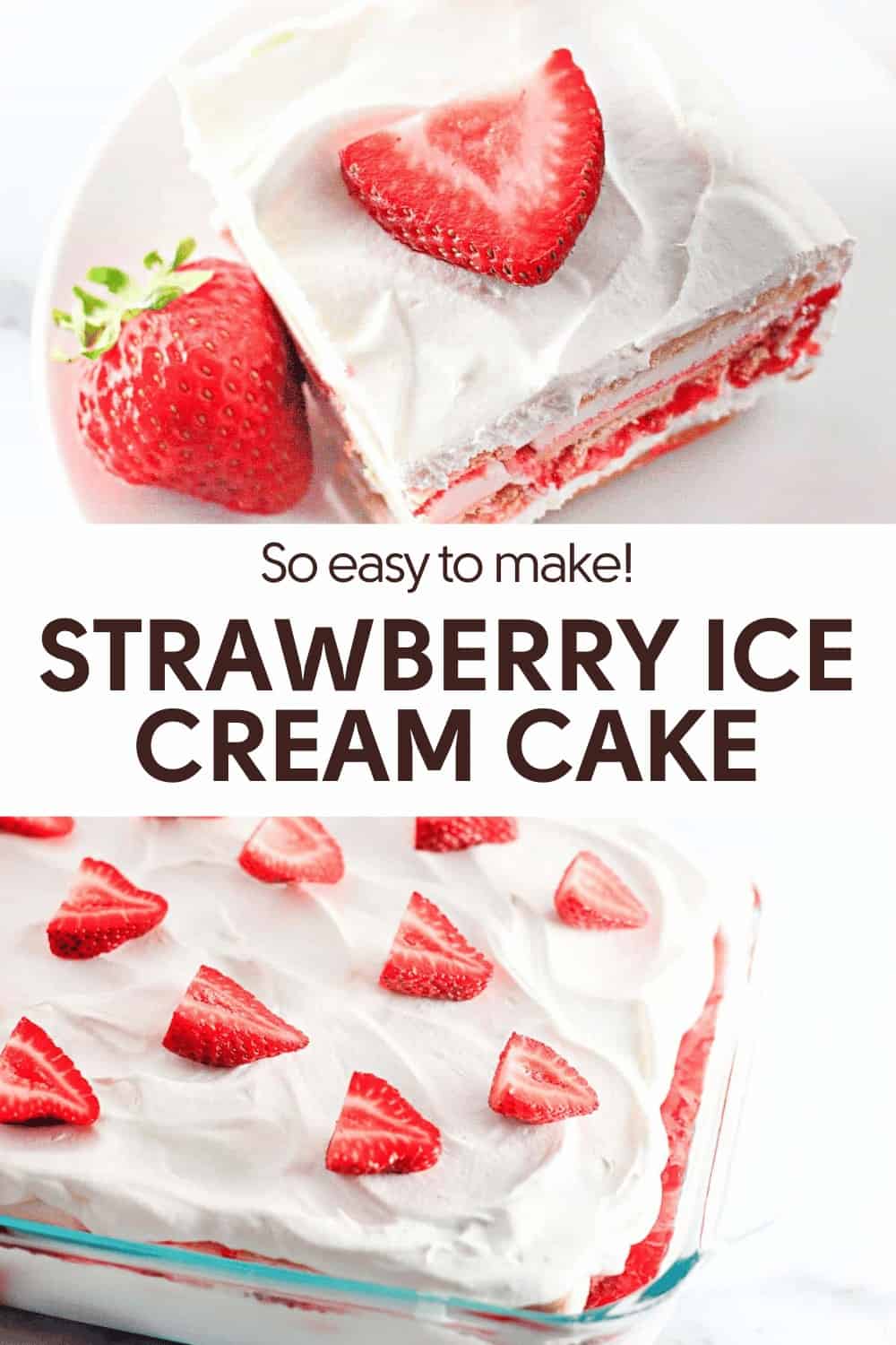 Strawberry ice cream cake with whipped cream and strawberry slices on top, displayed in a dish and on a plate.