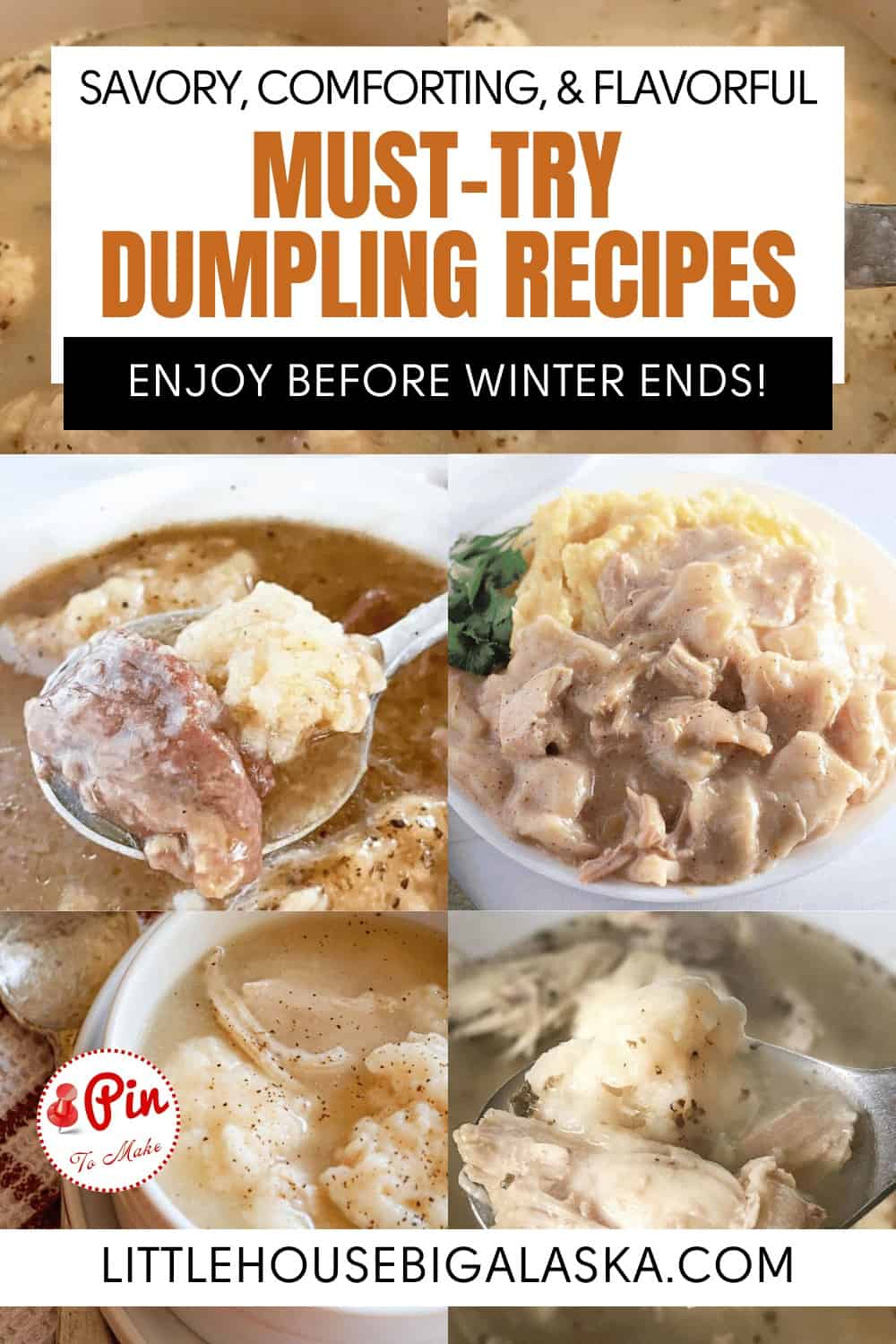 Collage of various dumpling dishes with a text overlay promoting must-try dumpling recipes from littlehousebigalaska.com.
