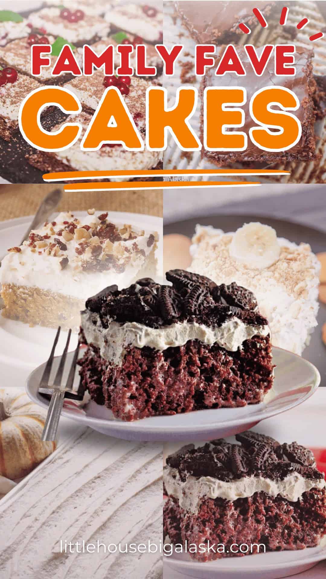 A collage of different cakes including a chocolate cake, a pie with whipped cream, and a cake with Oreo topping. Text reads "Family Fave Cakes".