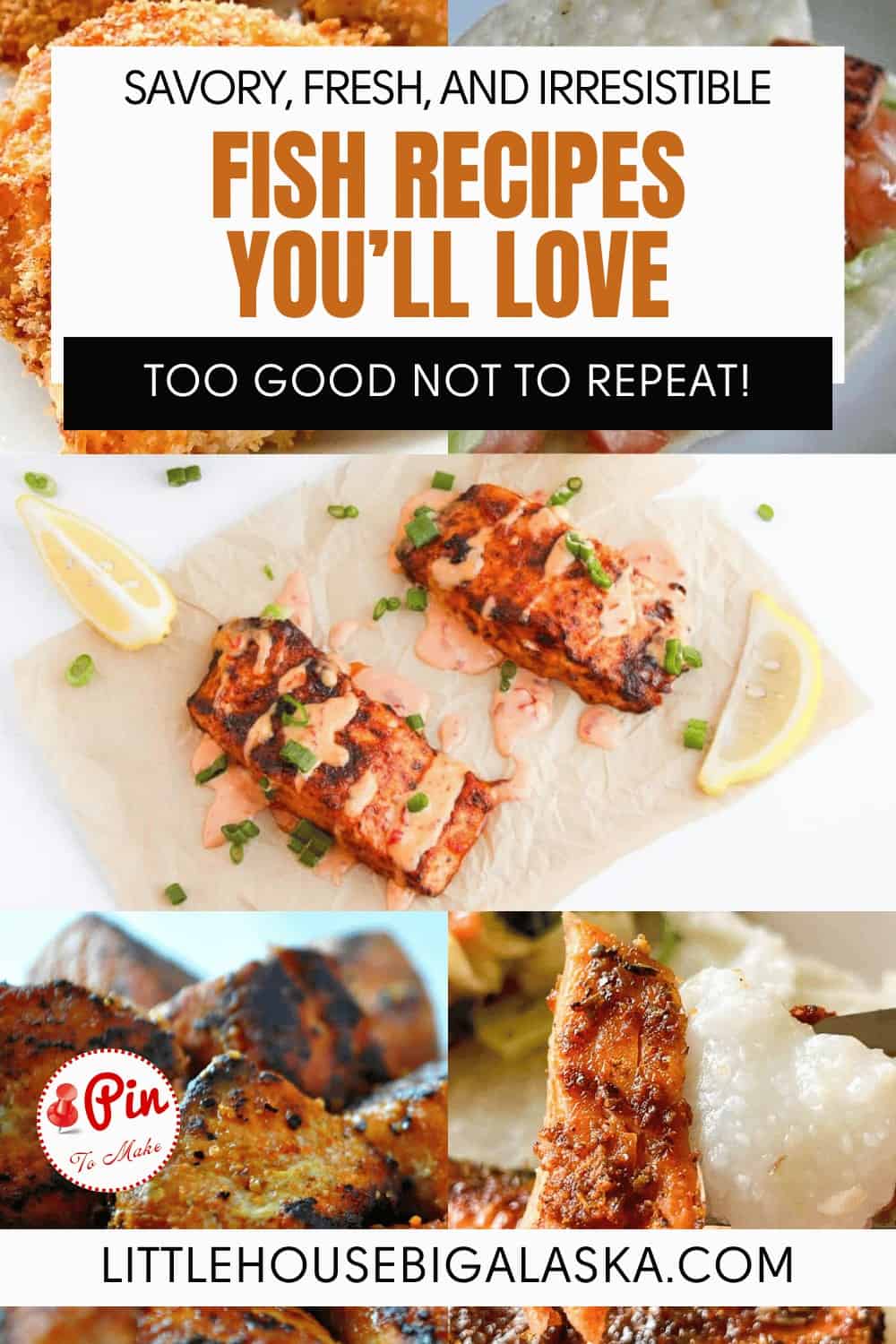A collage of grilled fish dishes with garnishes and lemon, accompanied by text promoting fish recipes on Little House Big Alaska.