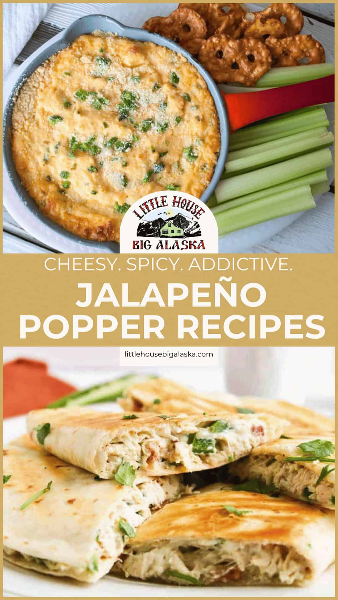 Cheesy jalapeƱo dip with pretzels and veggies; crispy folded tortillas with filling. Text: "Cheesy. Spicy. Addictive. JalapeƱo Popper Recipes.