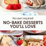 Four no-bake desserts including a cake slice with glaze, a layered cream dessert, iced scones, and a berry loaf are arranged in a grid, accompanied by the text "No-Bake Desserts You’ll Love.