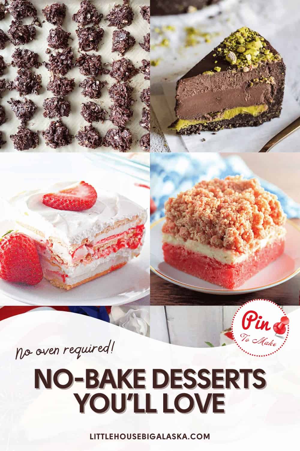 Collage of four no-bake desserts including chocolate pie, layered strawberry cake, and pistachio-topped cake. Text reads: "No-Bake Desserts You'll Love.
