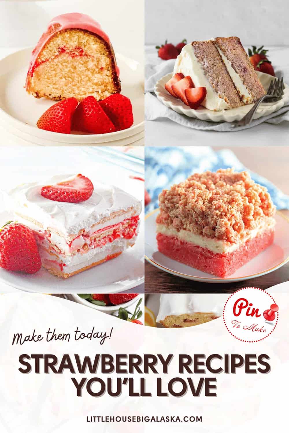 A collage of four strawberry desserts, including cake, shortcake, layered dessert with whipped cream, and a crumble topped treat, with the text "Strawberry Recipes You'll Love" at the bottom.