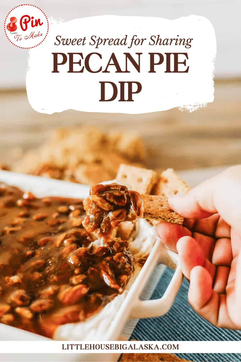 A hand dips a cracker into creamy pecan pie dip, with a tray of the sweet spread and crackers in the background. Text reads "Pecan Pie Dip - Sweet Spread for Sharing.