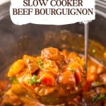 A ladle scoops Slow Cooker Beef Bourguignon with tender carrots and fresh parsley from a pot. The text above reads "Slow Cooker Beef Bourguignon.