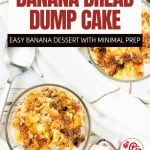Two bowls of banana bread dump cake are placed on a white surface with a spoon, featuring a crumbly, golden-brown topping. Text reads "Banana Bread Dump Cake" and "Easy banana dessert with minimal prep.